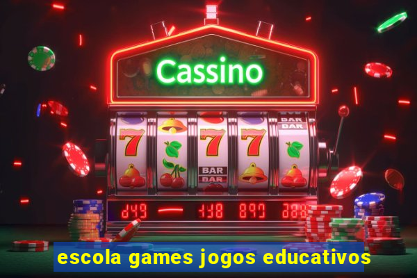 escola games jogos educativos